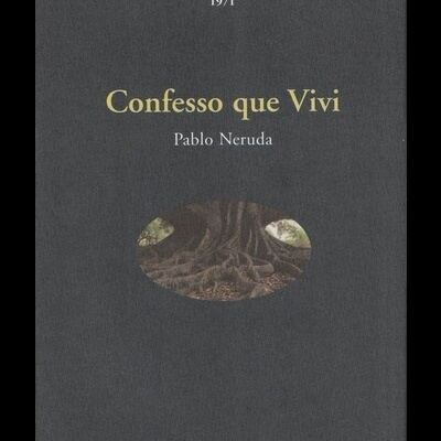 Confesso que Vivi | de Pablo Neruda