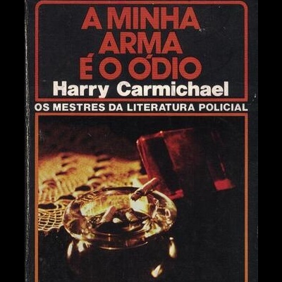 A Minha Arma é o Ódio | de Harry Carmichael