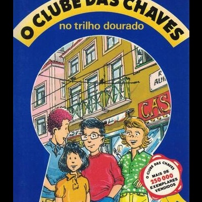 O Clube das Chaves no Trilho Dourado | de Maria Teresa Maia Gonzalez e Maria do Rosário Pedreira