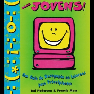 Internet Para Jovens! | de Ted Pedersen e Francis Moss