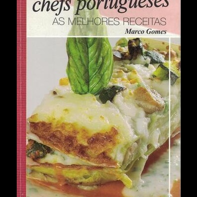 Chefs Portugueses - As Melhores Receitas | de Marco Gomes