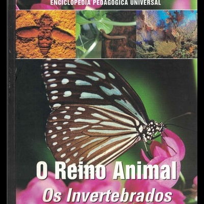 Enciclopédia Pedagógica Universal - O Reino Animal: Os Invertebrados | de Giuseppe Maria Carpaneto