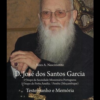 D. José dos Santos Garcia - Testemunho e Memória | de Aires A. Nascimento