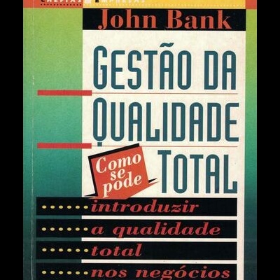 Gestão da Qualidade Total | de John Bank