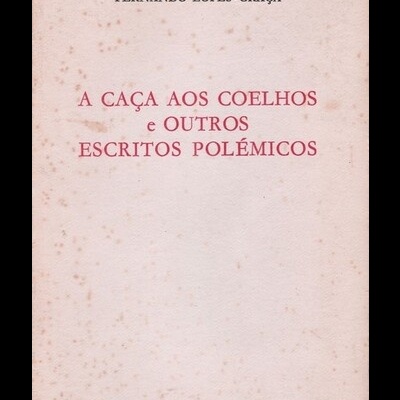 A Caça aos Coelhos e Outros Escritos Polémicos | de Fernando Lopes-Graça