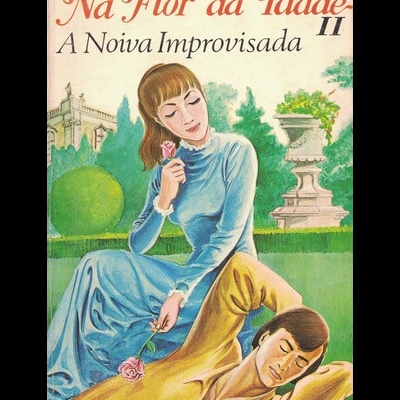 Na Flor da Idade - II - A Noiva Improvisada | de Odette Joyeux