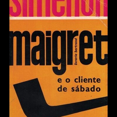 Maigret e o Cliente de Sábado | de Georges Simenon
