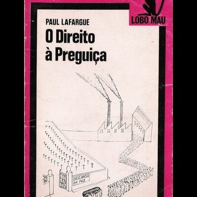 O Direito à Preguiça | de Paul Lafargue