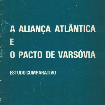 A Aliança Atlântica e o Pacto de Varsóvia - Estudo Comparativo