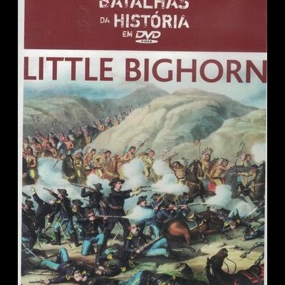 Grandes Batalhas da História em DVD: Little Bighorn [DVD]