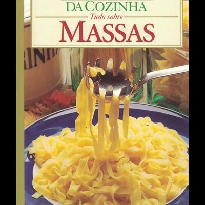 ABC da Cozinha - Tudo Sobre Massas
