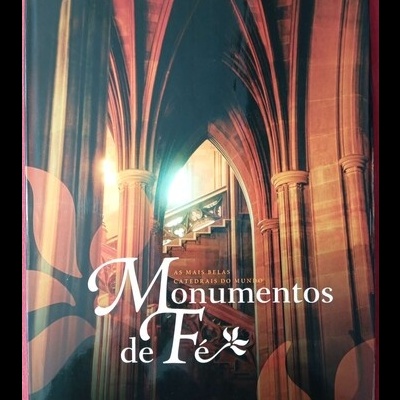 Monumentos de Fé - As Mais Belas Catedrais do Mundo | de Rolf Schneider, Anne Benthues e Arno Rattay