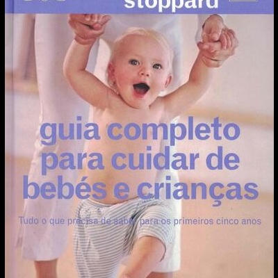 Guia Completo para Cuidar de Bebés e Crianças | de Dr.ª Miriam Stoppard