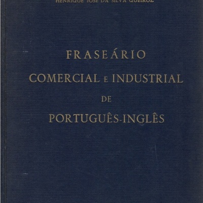Fraseário Comercial e Industrial de Português-Inglês [2 Volumes] | de Henrique José da Silva Queiroz