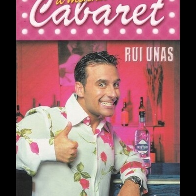 A Minha Vida é um Cabaret | de Rui Unas