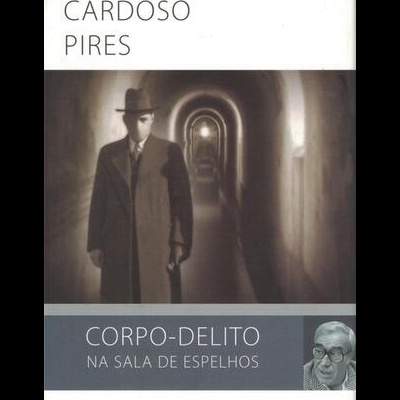 Corpo-Delito na Sala de Espelhos | de José Cardoso Pires