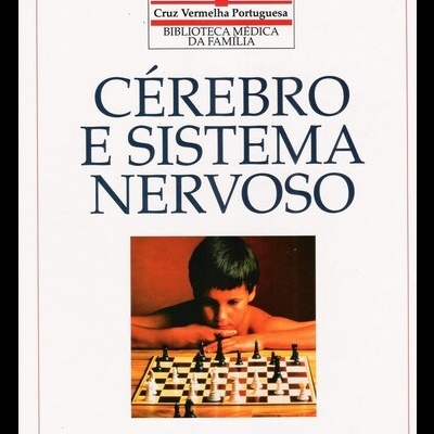 Biblioteca Médica da Família - Cruz Vermelha Portuguesa: Cérebro e Sistema Nervoso