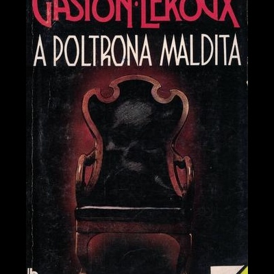 A Poltrona Maldita | de Gaston Leroux