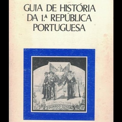 Guia de História da 1.ª República Portuguesa | de A. H. de Oliveira Marques