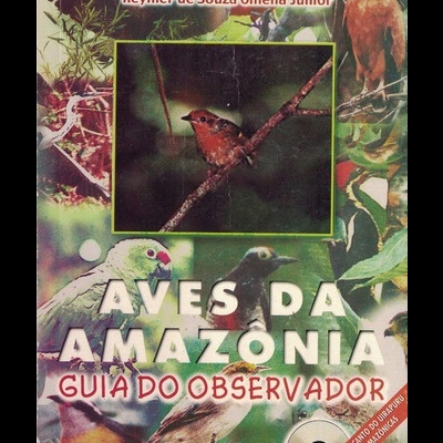 Aves da Amazônia - Guia do Observador | de Francisco Ritta Bernardino e Reynier de Souza Omena Junior