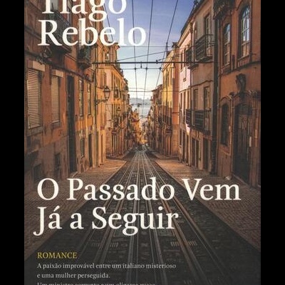 O Passado Vem Já a Seguir | de Tiago Rebelo