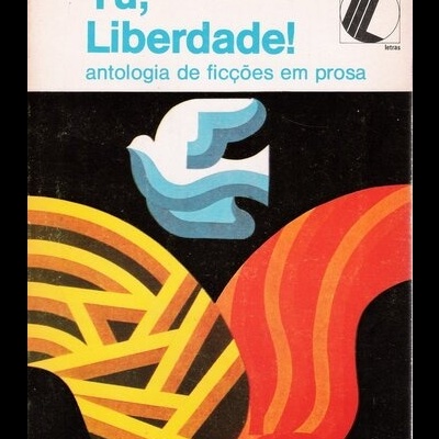 Tu, Liberdade! | de José Gomes Ferreira
