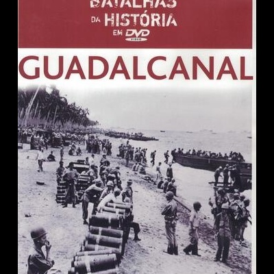 Grandes Batalhas da História em DVD: Guadalcanal [DVD]