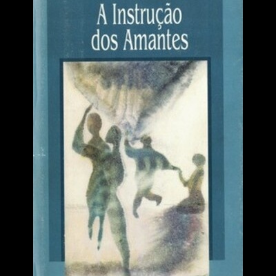 A Instrução dos Amantes | de Inês Pedrosa