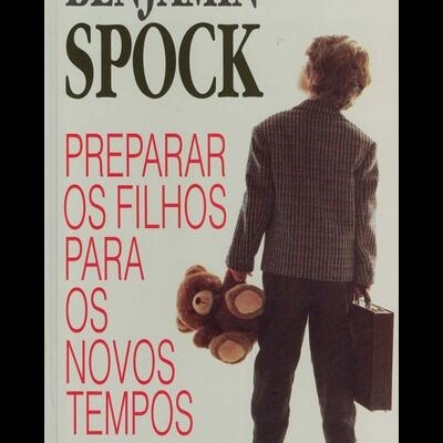 Preparar os Filhos para os Novos Tempos | de Benjamin Spock