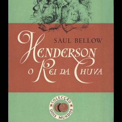 Henderson, o Rei da Chuva | de Saul Bellow