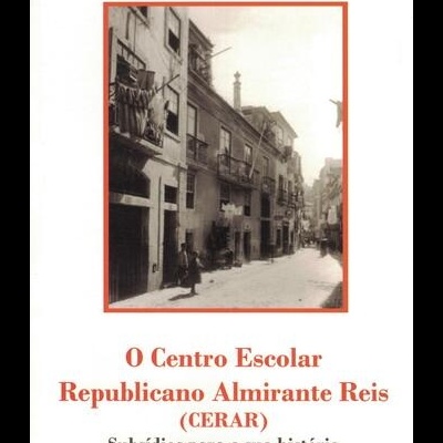 O Centro Escolar Republicano Almirante Reis (CERAR) | de Célia Oliveira Pestana