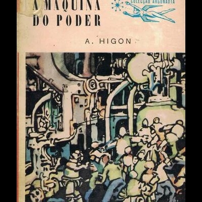 A Máquina do Poder | de A. Higon