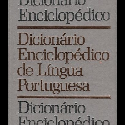 Dicionário Enciclopédico de Língua Portuguesa [2 Volumes]