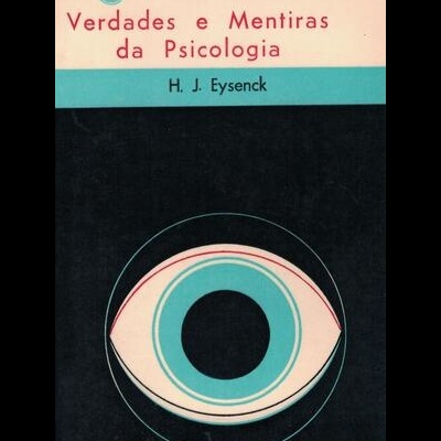 Verdades e Mentiras da Psicologia | de H. J. Eysenck