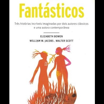 Contos Fantásticos | de Elizabeth Bowen, William W. Jacobs e Walter Scott