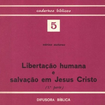 Libertação Humana e Salvação em Jesus Cristo (1.ª parte) | de Vários Autores