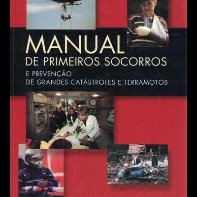 Manual de Primeiros Socorros e Prevenção de Grandes Catástrofes e Terramotos | de Santiago Rosales