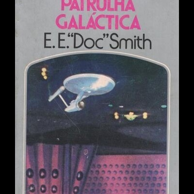 Patrulha Galáctica | de E. E. "Doc" Smith