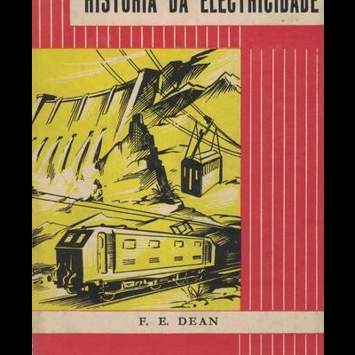História da Electricidade | de F. E. Dean