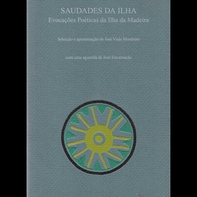 Saudades da Ilha - Evocações Poéticas da Ilha da Madeira | de José Viale Moutinho