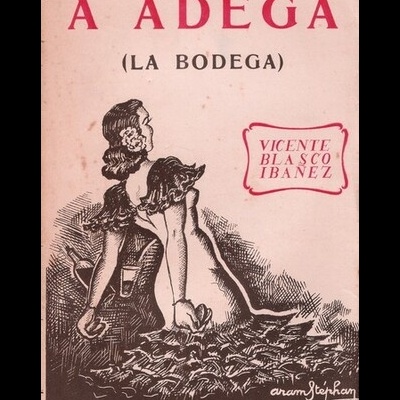 A Adega | de Vicente Blasco Ibañez