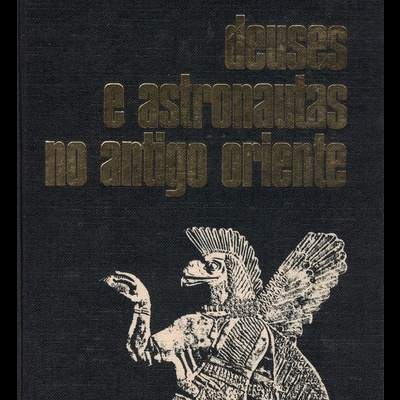 Deuses e Astronautas no Antigo Oriente | de W. Raymond Drake