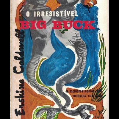 O Irresistível Big Buck | de Erskine Caldwell