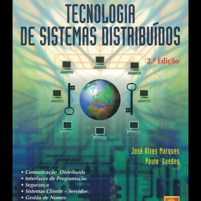 Tecnologia de Sistemas Distribuídos | de José Alves Marques e Paulo Guedes