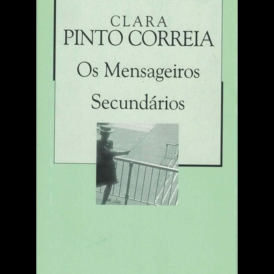 Os Mensageiros Secundários | de Clara Pinto Correia