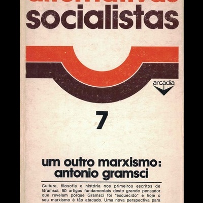 Um Outro Marxismo: Antonio Gramsci