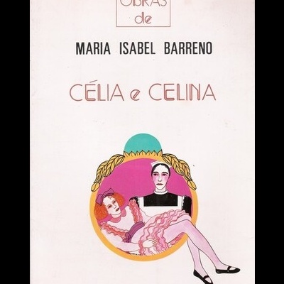 Célia e Celina | de Maria Isabel Barreno
