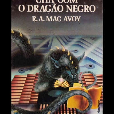 Chá com o Dragão Negro | de R. A. MacAvoy