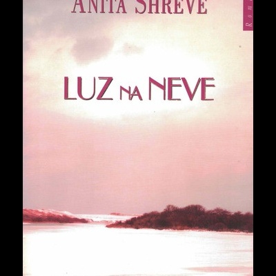 Luz na Neve | de Anita Shreve