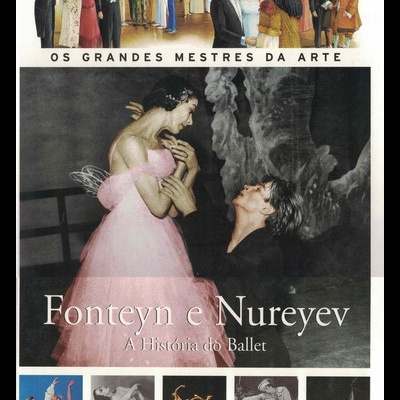 Fonteyn e Nureyev - A História do Ballet | de Duccio Brinatti